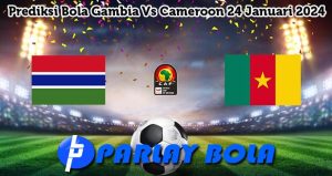 Prediksi Bola Gambia Vs Cameroon 24 Januari 2024