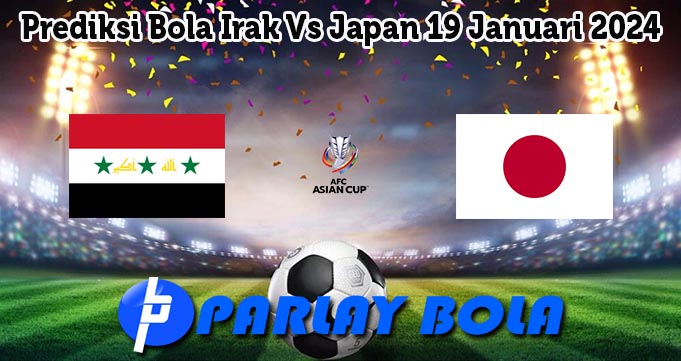 Prediksi Bola Irak Vs Japan 19 Januari 2024