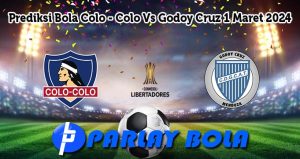 Prediksi Bola Colo Colo Vs Godoy Cruz 1 Maret 2024