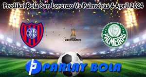 Prediksi Bola San Lorenzo Vs Palmeiras 4 April 2024