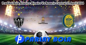 Prediksi Bola Atletico Mineiro Vs Rosario Central 11 April 2024