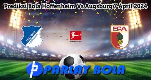 Prediksi Bola Hoffenheim Vs Augsburg 7 April 2024