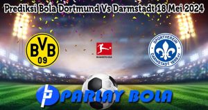 Prediksi Bola Dortmund Vs Darmstadt 18 Mei 2024