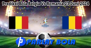 Prediksi Bola Belgia Vs Romania 23 Juni 2024