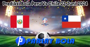 Prediksi Bola Peru Vs Chile 22 Juni 2024