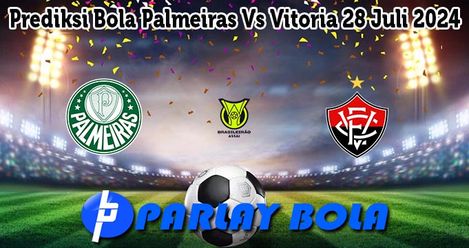 Prediksi Bola Palmeiras Vs Vitoria 28 Juli 2024