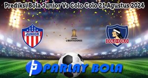 Prediksi Bola Junior Vs Colo Colo 21 Agustus 2024