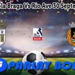 Prediksi Bola Braga Vs Rio Ave 30 September 2024