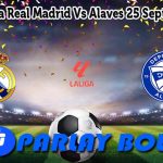 Prediksi Bola Real Madrid Vs Alaves 25 September 2024