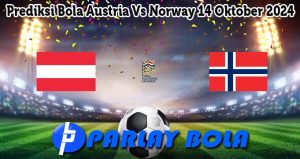 Prediksi Bola Austria Vs Norway 14 Oktober 2024