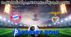 Prediksi Bola Bayern Vs Benfica 7 November 2024