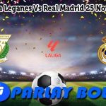 Prediksi Bola Leganes Vs Real Madrid 25 November 2024