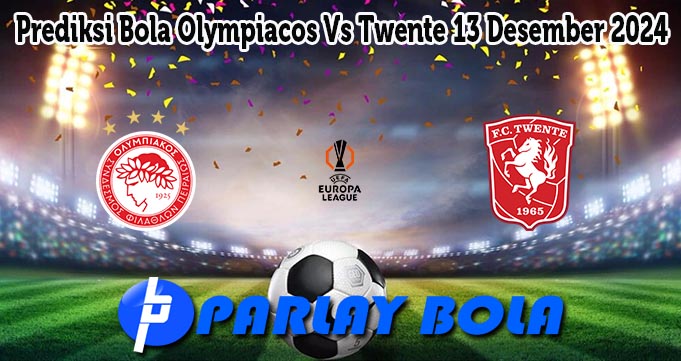 Prediksi Bola Olympiacos Vs Twente 13 Desember 2024