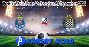 Prediksi Bola Porto Vs Boavista 29 Desember 2024