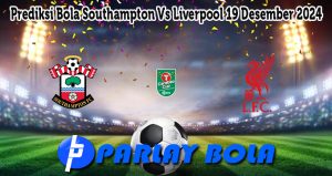 Prediksi Bola Southampton Vs Liverpool 19 Desember 2024