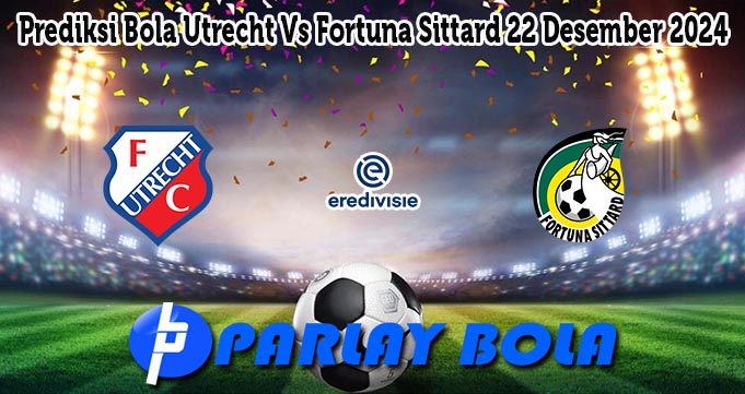 Prediksi Bola Utrecht Vs Fortuna Sittard 22 Desember 2024