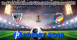 Prediksi Bola Bilbao Vs Viktoria Plzen 31 Januari 2025