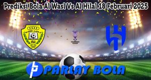 Prediksi Bola Al Wasl Vs Al Hilal 18 Februari 2025