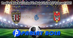 Prediksi Bola Bali United Vs Malut United 17 Februari 2025