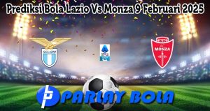 Prediksi Bola Lazio Vs Monza 9 Februari 2025