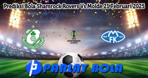 Prediksi Bola Shamrock Rovers Vs Molde 21 Februari 2025