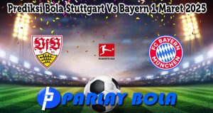 Prediksi Bola Stuttgart Vs Bayern 1 Maret 2025