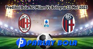 Prediksi Bola AC Milan Vs Bologna 10 Mei 2025