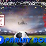 Prediksi Bola America de Cali Vs Huracan 15 Mei 2025