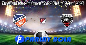 Prediksi Bola Cincinnati Vs DC United 1 Juni 2025
