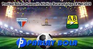 Prediksi Bola Fortaleza Vs Atletico Bucaramanga 14 Mei 2025
