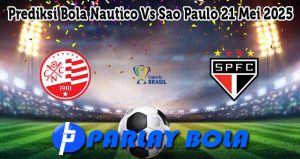 Prediksi Bola Nautico Vs Sao Paulo 21 Mei 2025