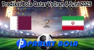 Prediksi Bola Qatar Vs Iran 6 Juni 2025