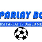 Prediksi Parlay Bola 17 Dan 18 Mei 2025