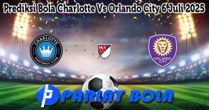 Prediksi Bola Charlotte Vs Orlando City 6 Juli 2025