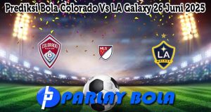 Prediksi Bola Colorado Vs LA Galaxy 26 Juni 2025