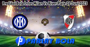 Prediksi Bola Inter Milan Vs River Plate 26 Juni 2025