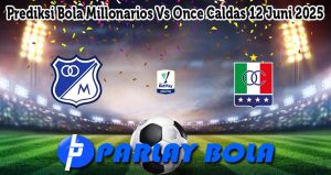 Prediksi Bola Millonarios Vs Once Caldas 12 Juni 2025