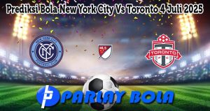 Prediksi Bola New York City Vs Toronto 4 Juli 2025