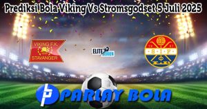 Prediksi Bola Viking Vs Stromsgodset 5 Juli 2025