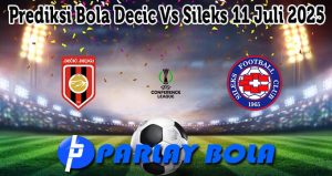 Prediksi Bola Decic Vs Sileks 11 Juli 2025