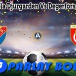 Prediksi Bola Djurgarden Vs Degerfors 6 Juli 2025