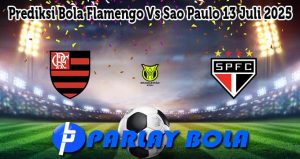 Prediksi Bola Flamengo Vs Sao Paulo 13 Juli 2025