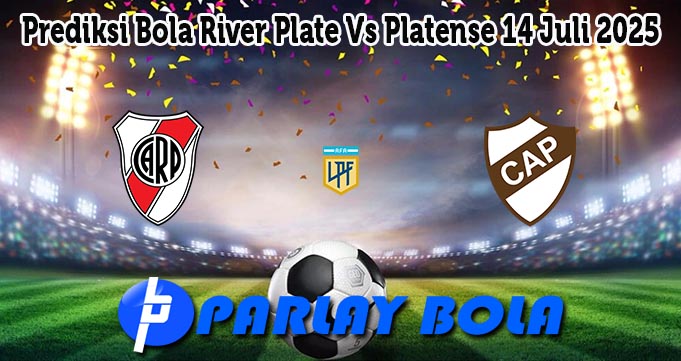 Prediksi Bola River Plate Vs Platense 14 Juli 2025